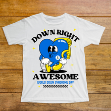 Load image into Gallery viewer, Down Right Awesome Tshirt for World Down Syndrome Day
